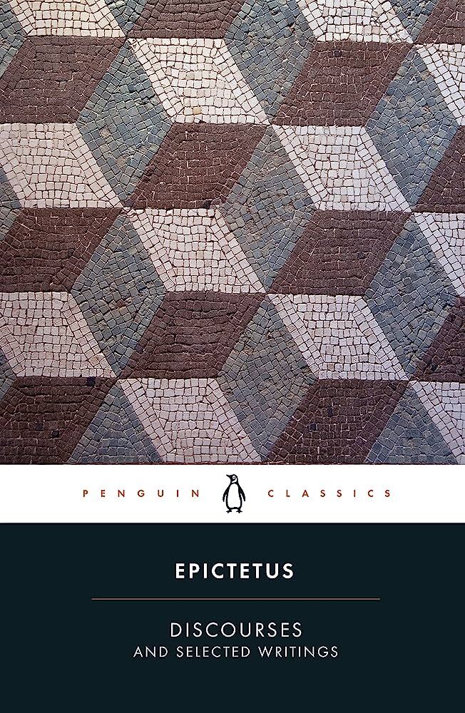 Epictetus: Discourses and Selected Writings