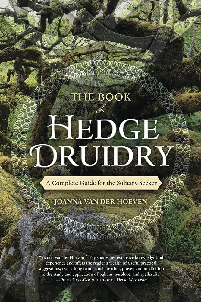 Joanna van der Hoeven - The Book of Hedge Druidry_ A Complete Guide for the Solitary Seeker-Llewellyn Publications (8 July 2019)
