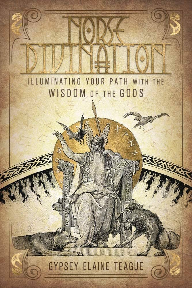 Norse Divination Illuminating Your Path with the Wisdom of the Gods (Gypsey Elaine Teague) (z-lib.org)