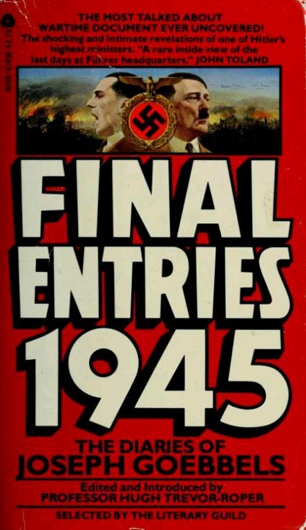 Final entries 1945: The Diaries of Joseph Goebbels