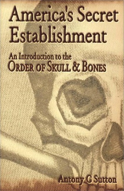 America's Secret Establishment: An Introduction to the Order of Skull & Bones