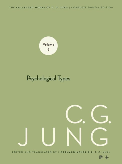 The Collected Works of C. G. Jung - Volume 6: Psychiatric Types