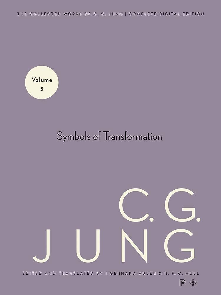 Collected Works of C.G. Jung - Volume 5: Symbols of Transformation