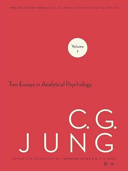 Collected Works of C. G. Jung - Volume 7: Two Essays in Analytical Psychology