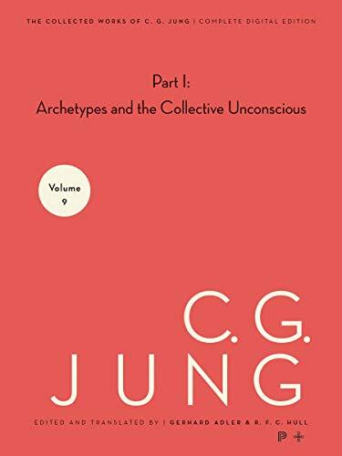 Collected Works of C. G. Jung - Volume 9 (Part 1): Archetypes and the Collective Unconscious