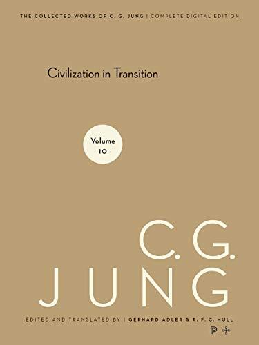 Collected Works of C. G. Jung - Volume 10: Civilization in Transition
