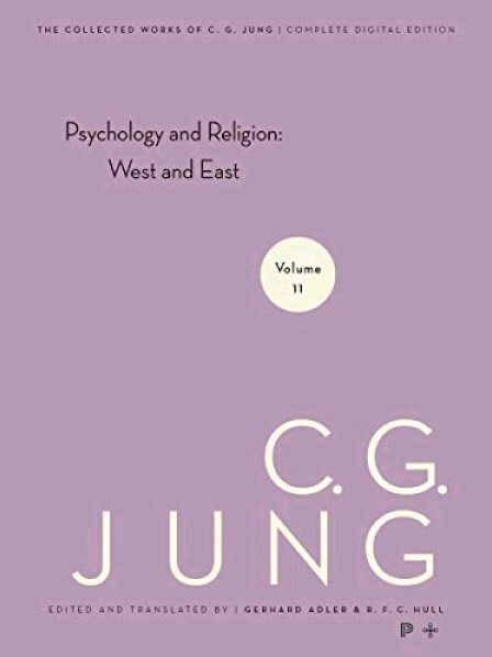 Collected Works of C. G. Jung - Volume 11: Psychology and Religion: West and East