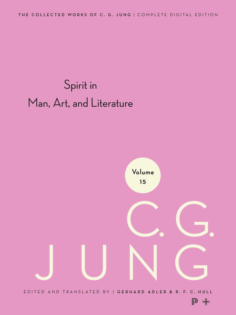 Collected Works of C. G. Jung - Volume 15: Spirit in Man, Art, And Literature
