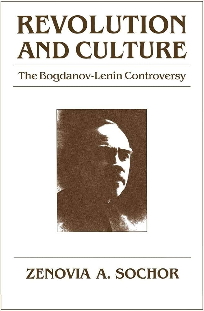 Revolution and Culture: The Bogdanov-Lenin Controversy