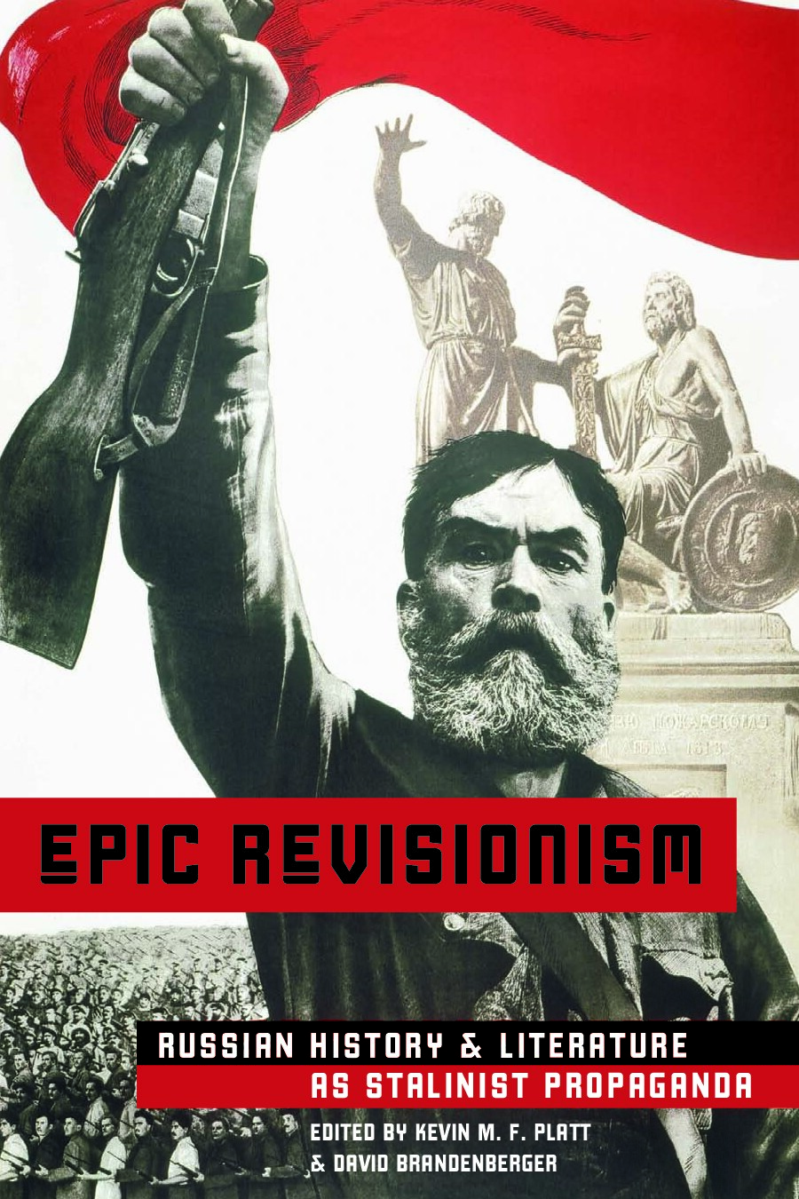 Epic Revisionism - Russian History and Literature as Stalinist Propaganda