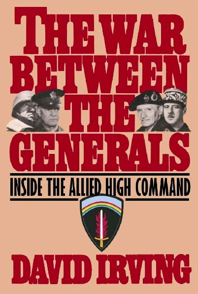 The War Between the Generals: Inside the Allied High Command