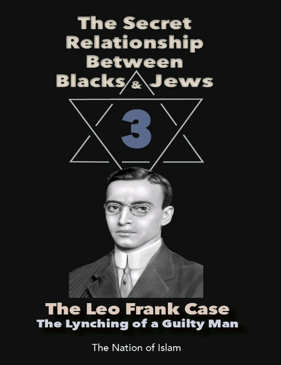 The Secret Relationship Between Blacks & Jews - Volume 3: The Leo Frank Case