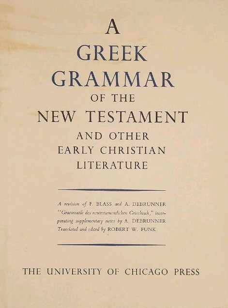A Greek Grammar of the New Testament and Other Early Christian Literature