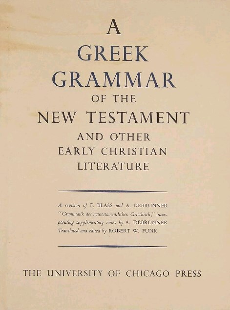 A Greek Grammar of the New Testament and Other Early Christian Literature