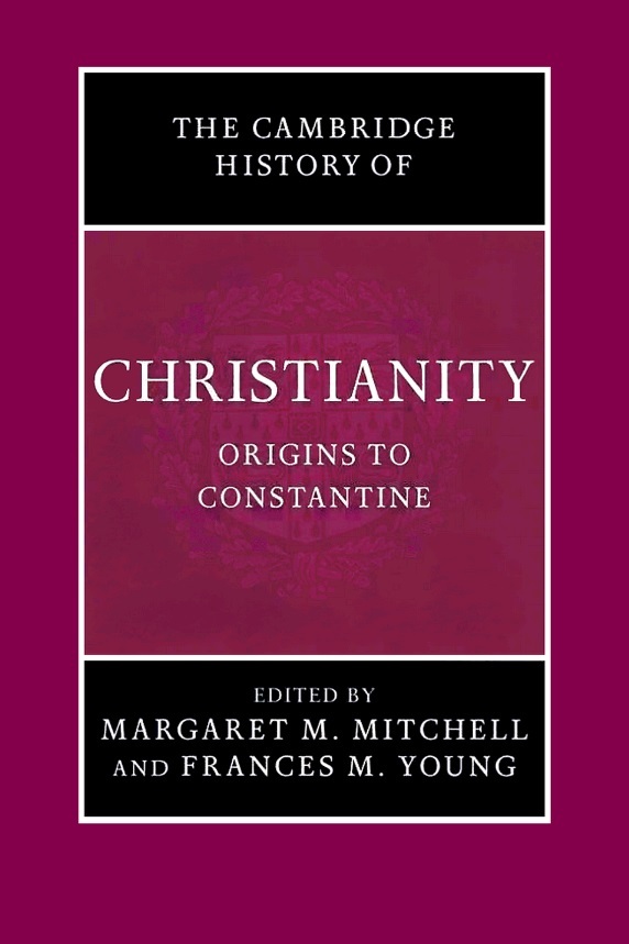 Cambridge History of Christianity - Volume 1: Origins to Constantine