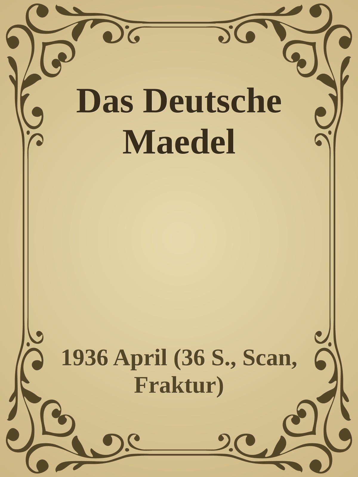 Das Deutsche Mädel (1936 April (36 S., Scan, Fraktur))