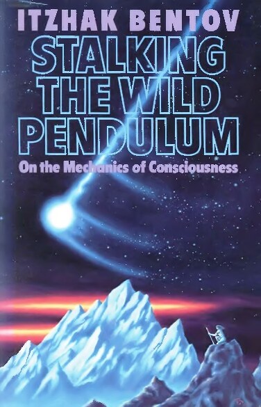 Stalking The Wild Pendulum - On the Mechanics of Consciousness