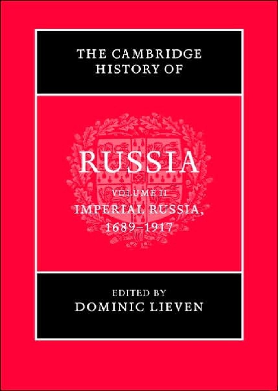 Cambridge History; Russia - Volume 2 - Imperial Russia 1689 - 1917