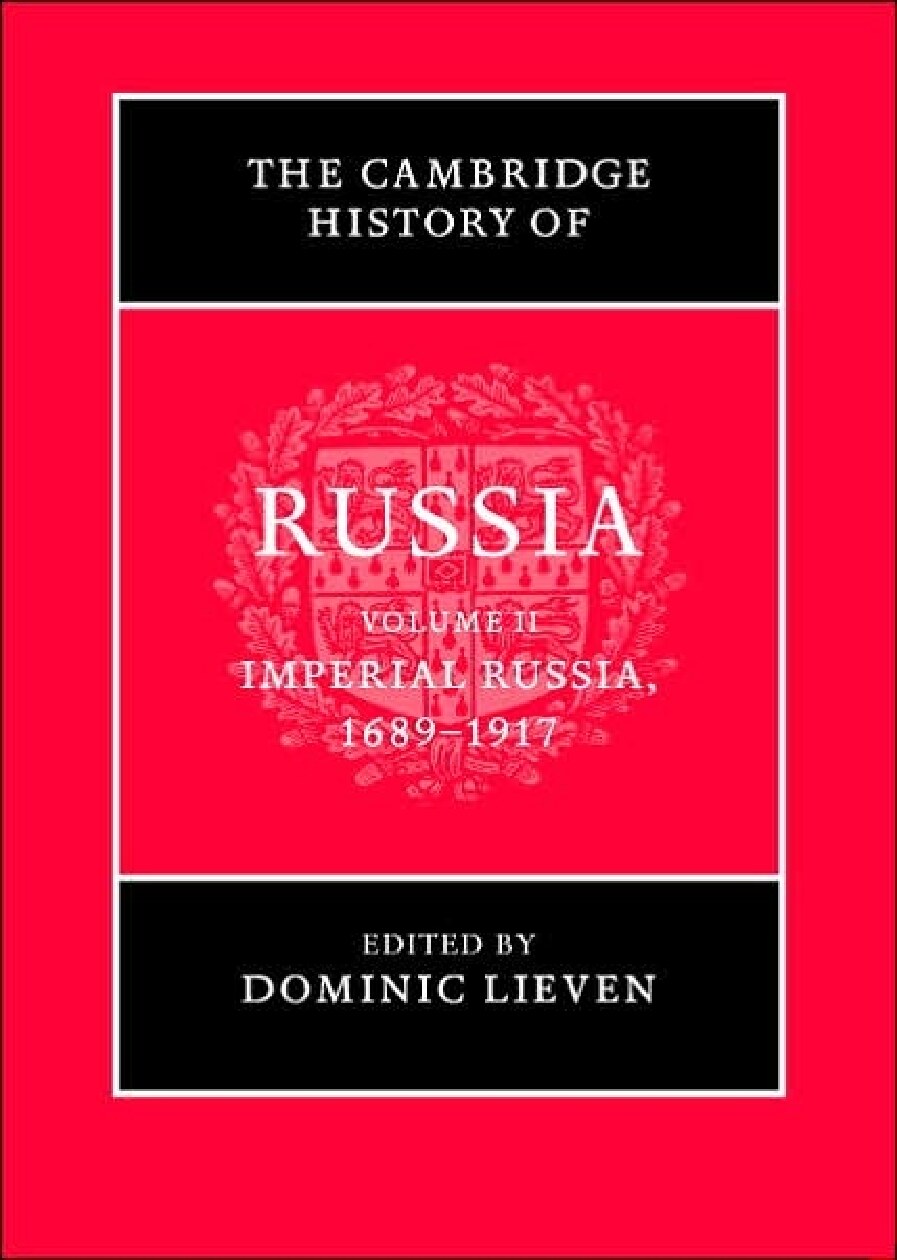 Cambridge History; Russia - Volume 2 - Imperial Russia 1689 - 1917