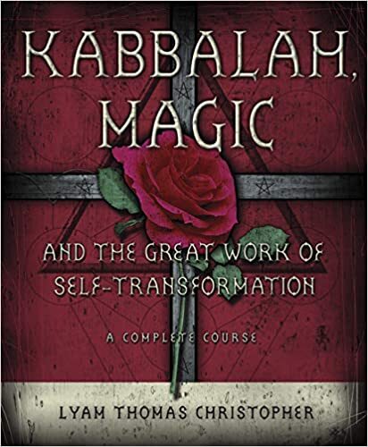 Kabbalah, Magic, and the Great Work of Self-transformation