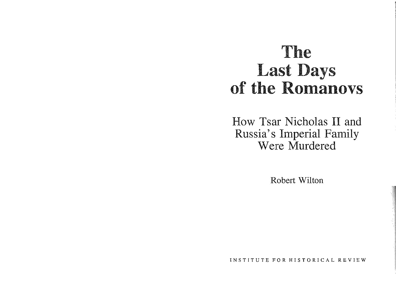 Wilton, Robert; The Last Days Of The Romanovs - How Tsar Nicholas II And Russias Imperial Family Were Murdered