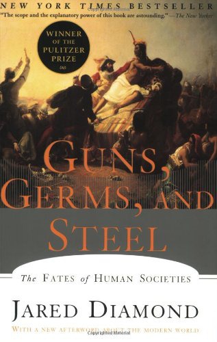 Guns, Germs, and Steel : The Fates of Human Societies [1999]