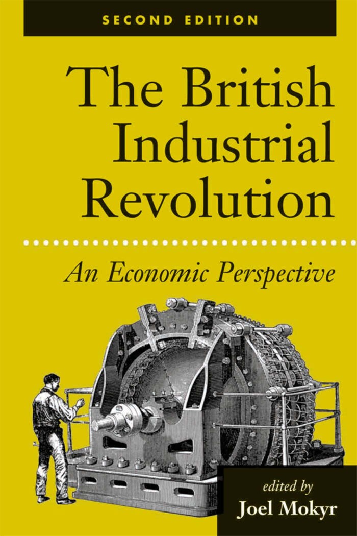 The British Industrial Revolution: An Economic Perspective, Second Edition
