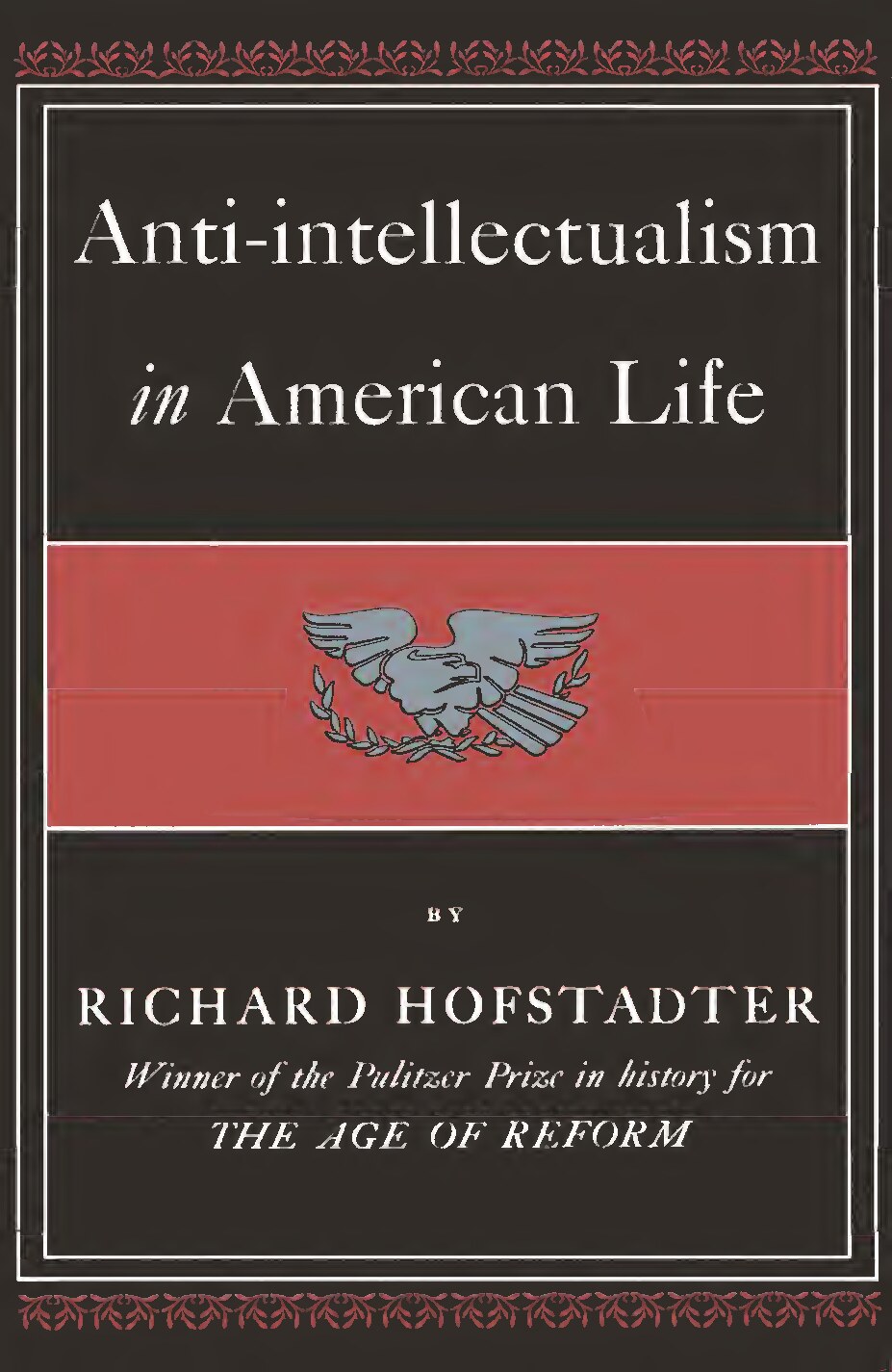 Richard Hofstadter Anti Intellectualism In American Life Vintage ( 1966)