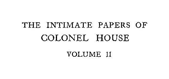 The Intimate Papers Of Colonel House
