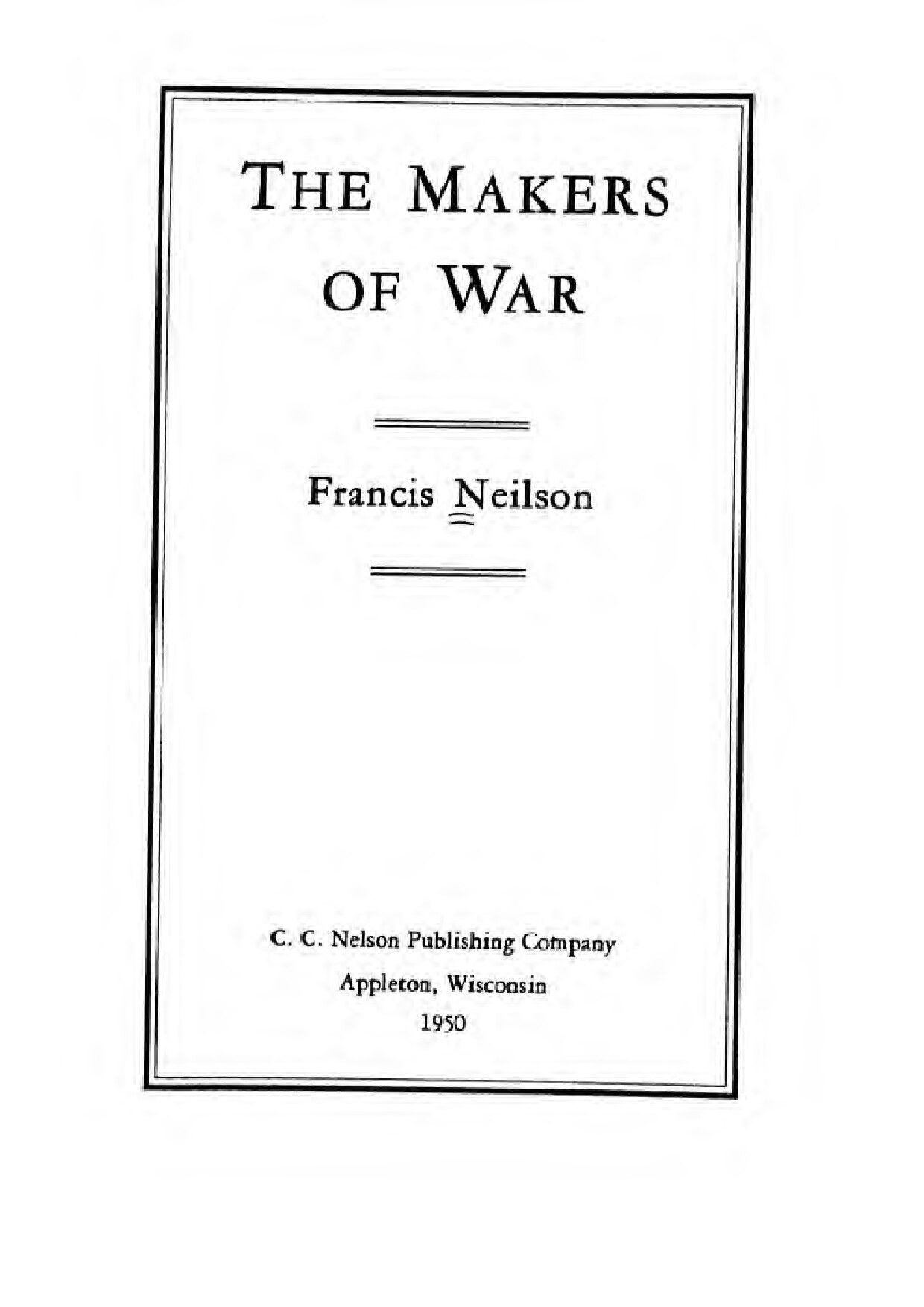 Francis Neilson - The Makers Of War ( 1950)