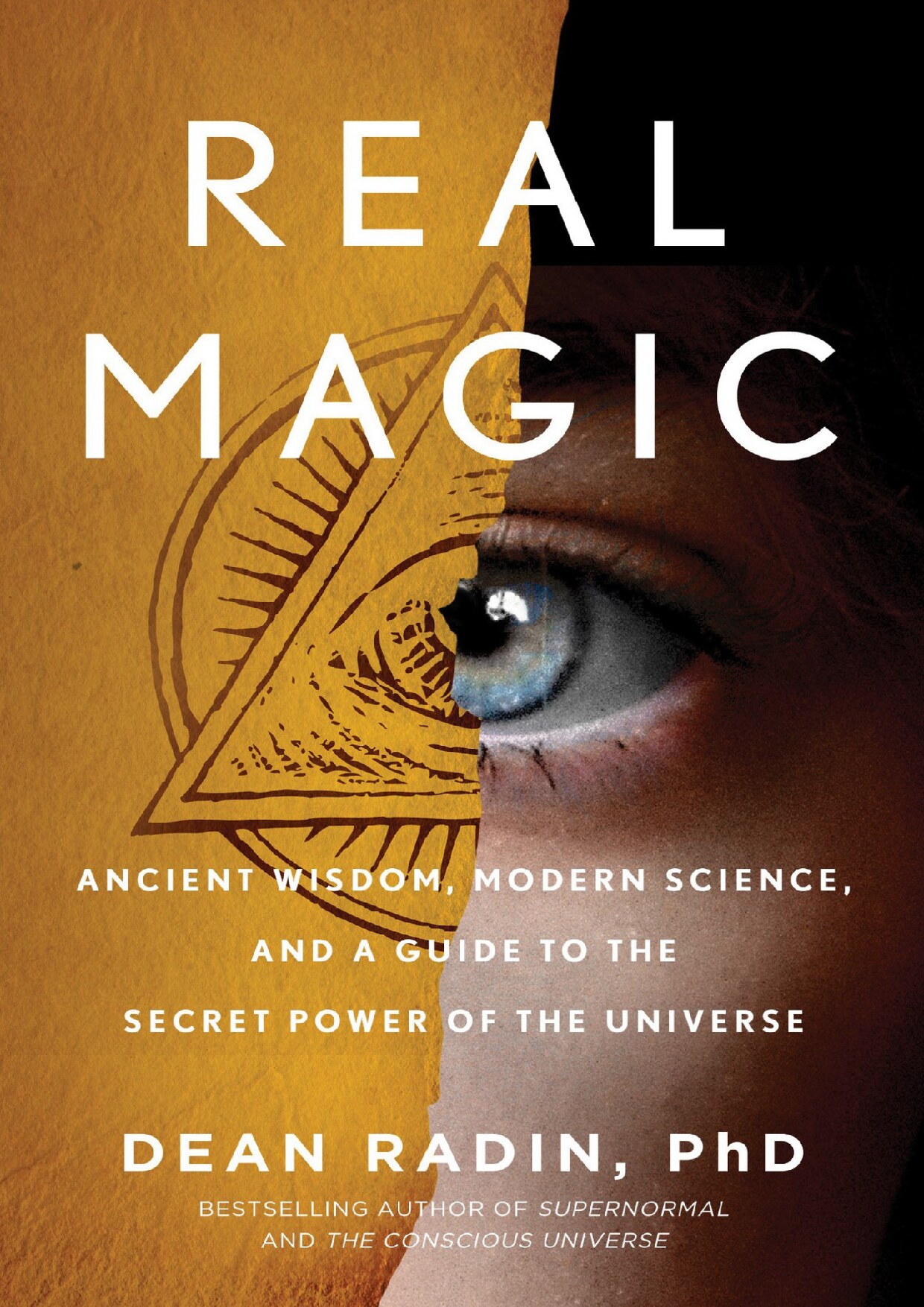 Real Magic: Ancient Wisdom, Modern Science, and a Guide to the Secret Power of the Universe