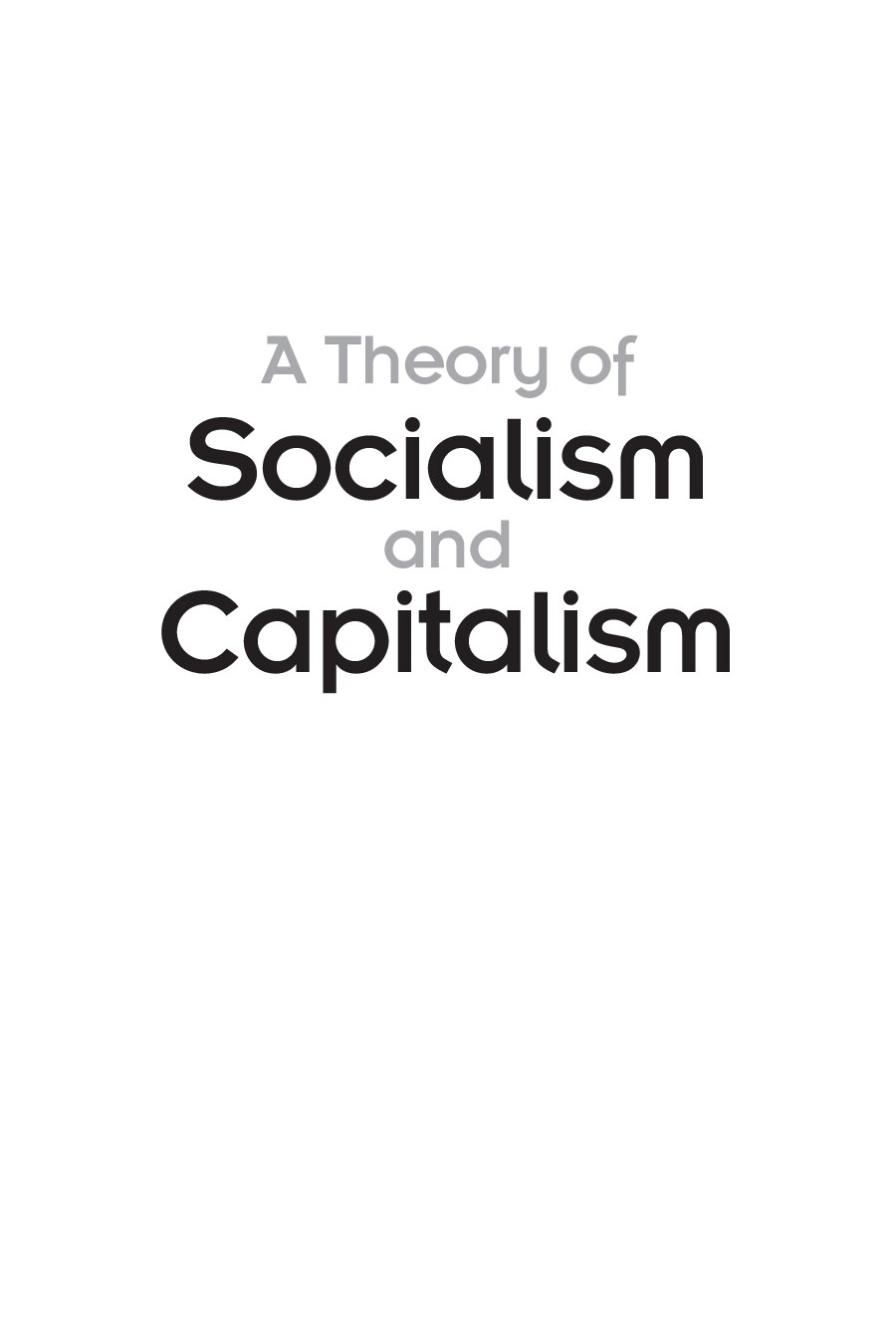 A Theory of Socialism and Captalism