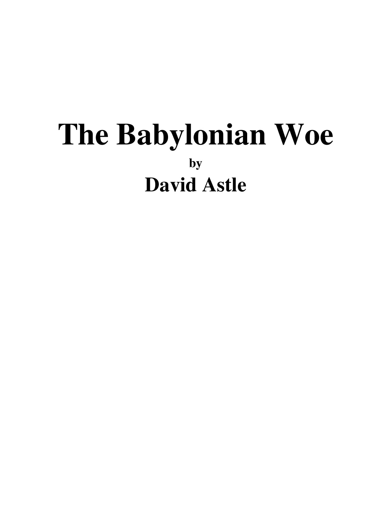 Astle, David; Babylonian Woe, The