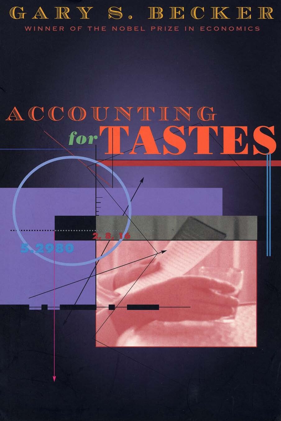 Gary S. Becker - Accounting for Tastes-Harvard University Press (1996)
