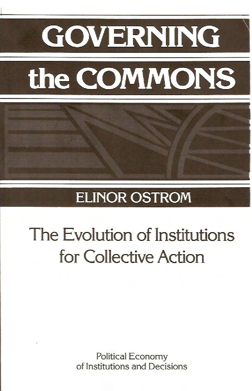 Elinor Ostrom - Governing the Commons; The Evolution of Institutions for Collective Action