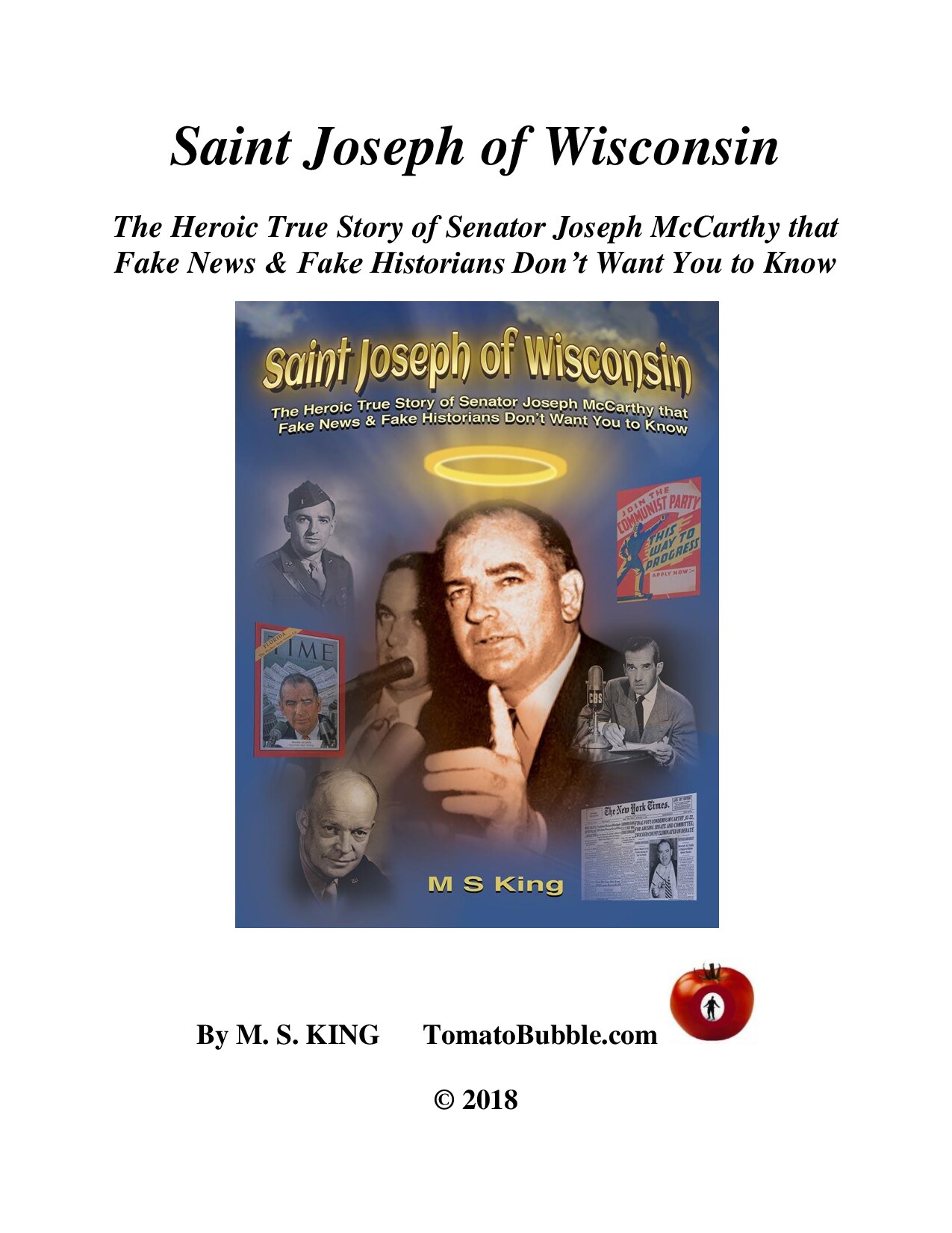 Saint Joseph of Wisconsin: The Heroic True Story of Senator Joseph McCarthy that Fake News & Fake Historians Don't Want You to Know