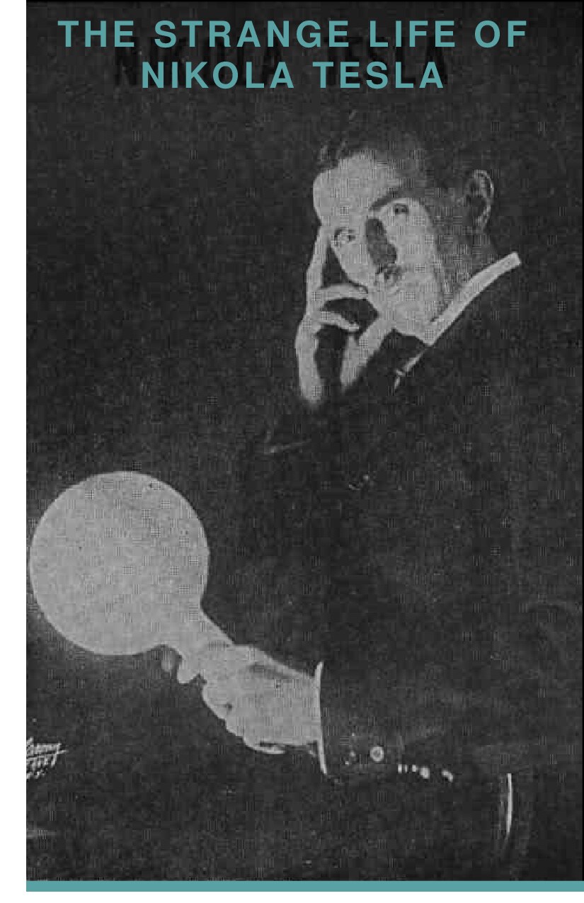 Strange Life Of Nikola Tesla