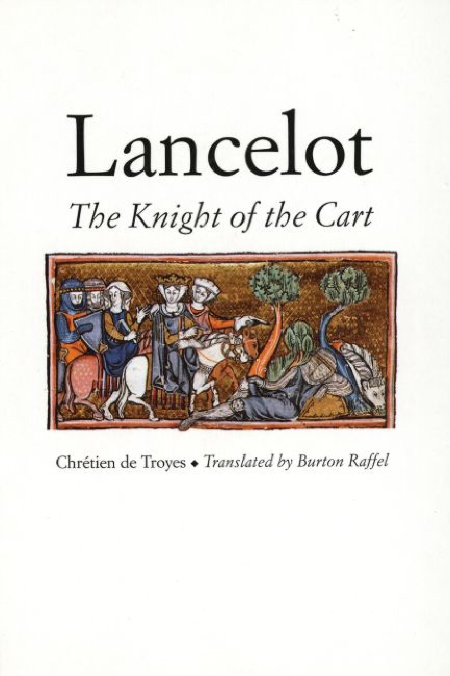 Lancelot: The Knight of the Cart (trans. Raffel) 