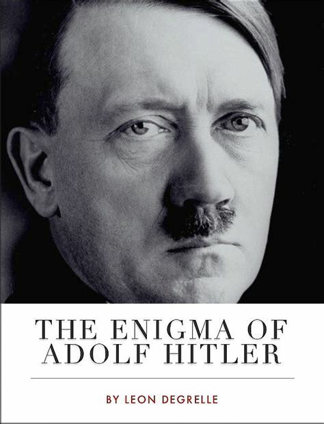 The Enigma Of Adolf Hitler