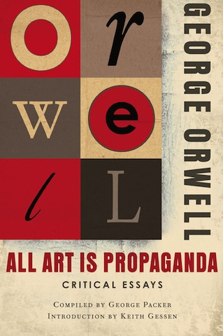 Orwell, George - All Art Is Propaganda (Harcourt, 2008)