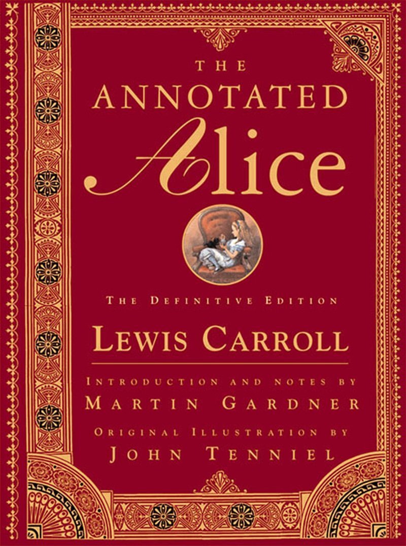 The Annotated Alice (edited by Martin Gardner)