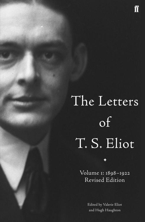 The Letters of T. S. Eliot, Volume 1: 1898-1922