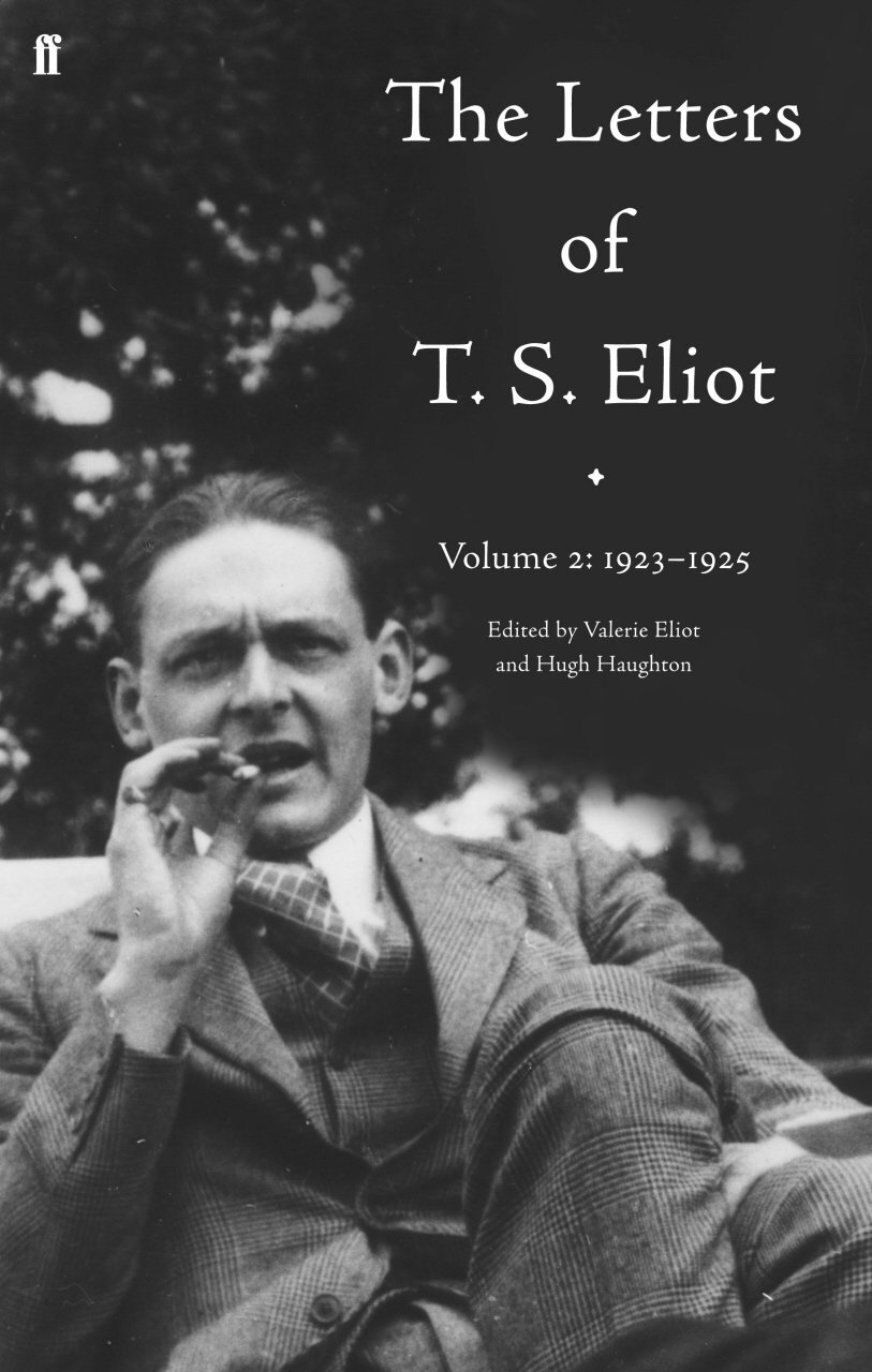 The Letters of T. S. Eliot Volume 2: 1923-1925: 1923-28 v. 2