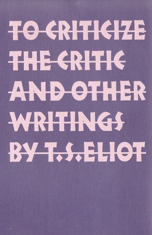 To Criticize the Critic & Other Writings