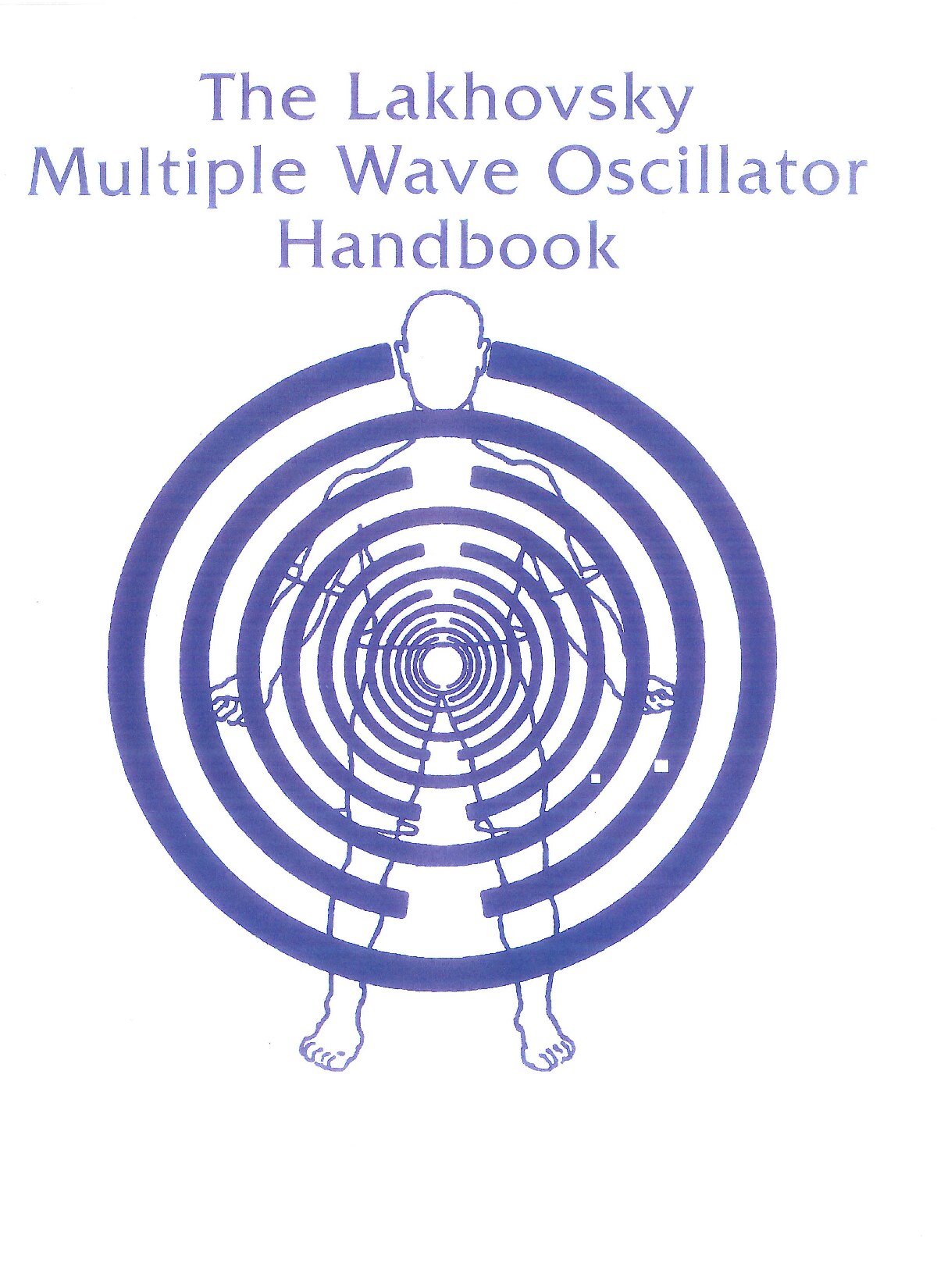 The Lakhovsky Multiple Wave Oscillator Handbook