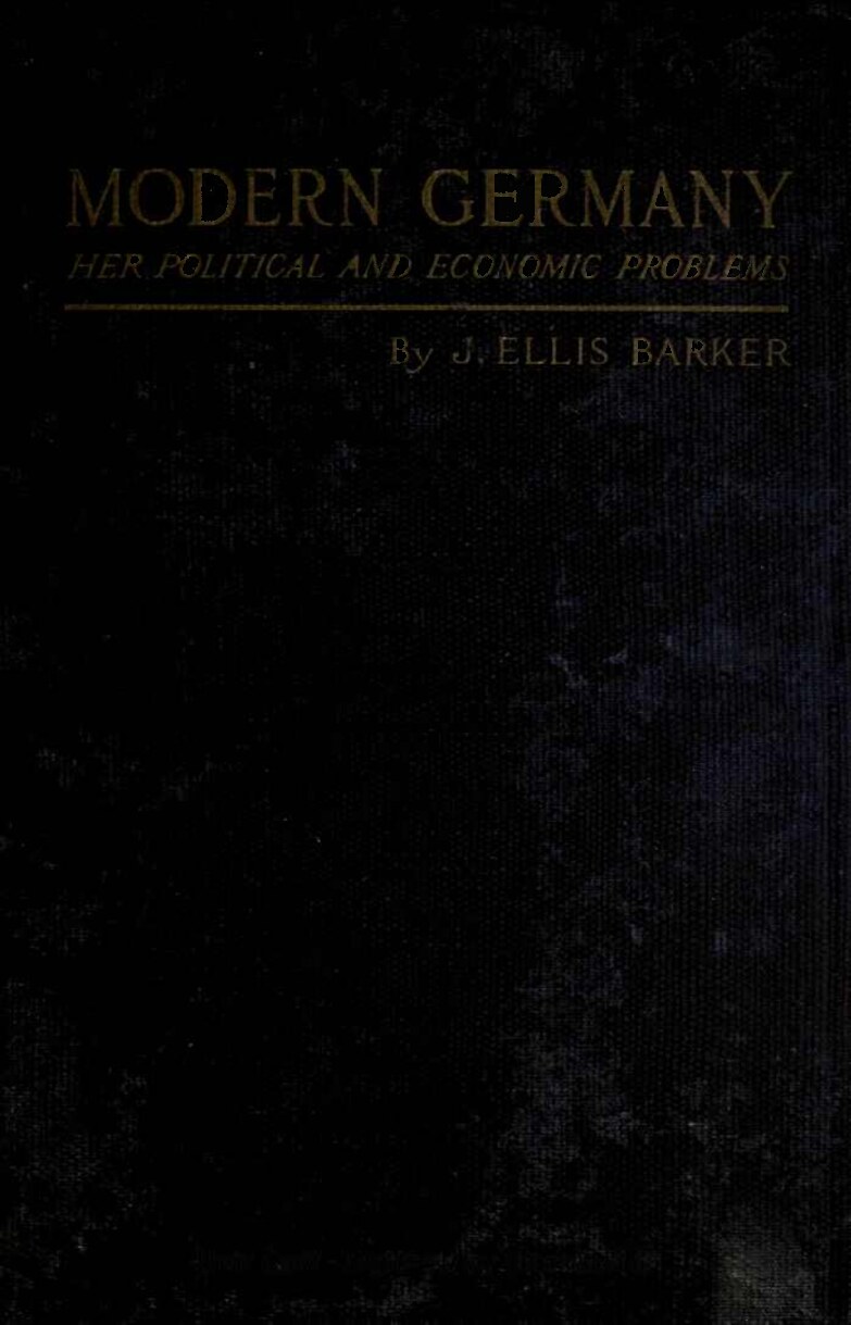 Barker, J. Ellis; Modern Germany - Her Political And Economic Problems