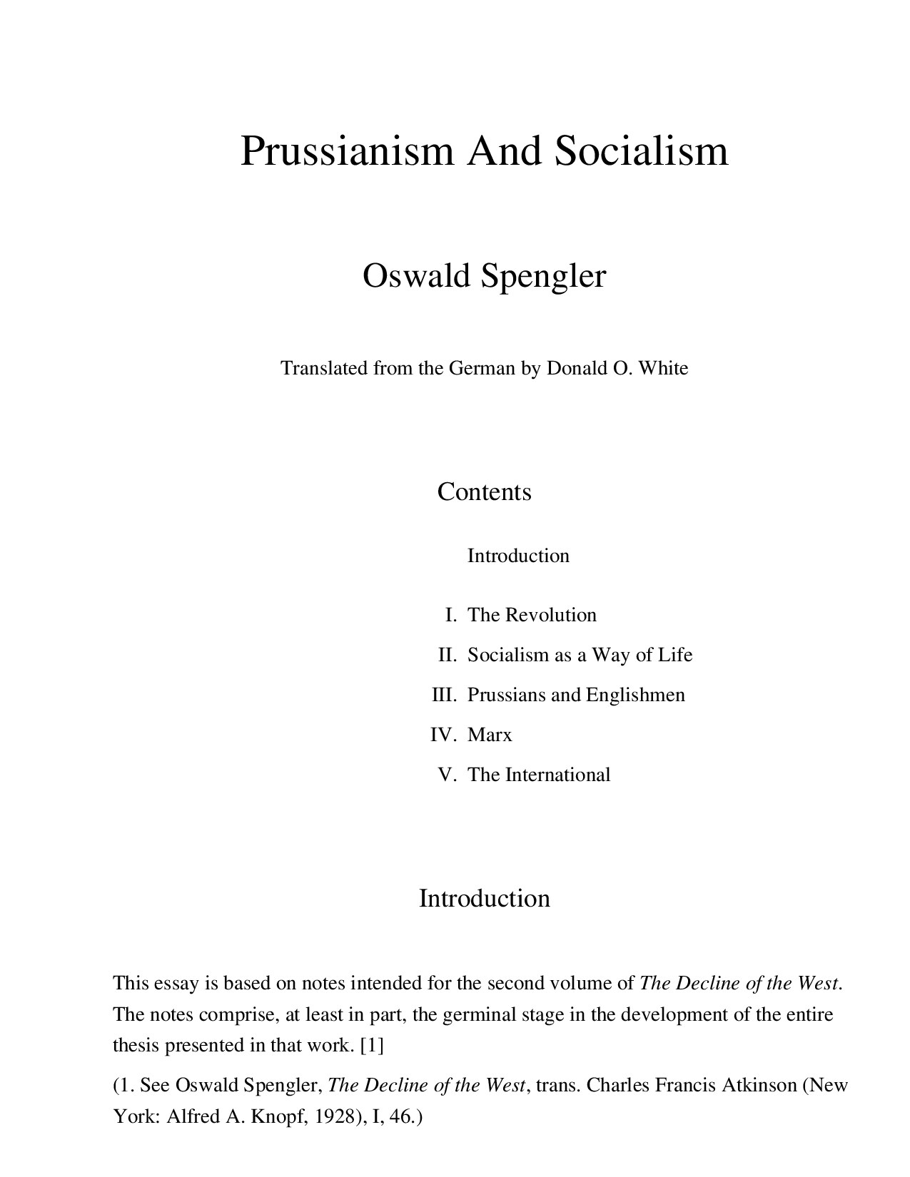 The Oswald Spengler Collection: Biographical Essay; Extracts From The Decline Of The West; The Hour Of Decision, Prussianism And Socialism
