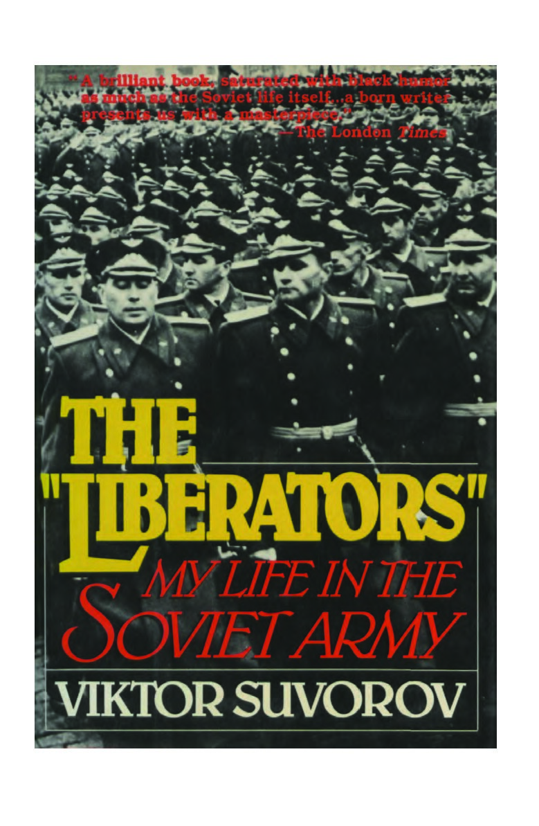 Suvorov, Viktor; The Liberators - My Life in the Soviet Army