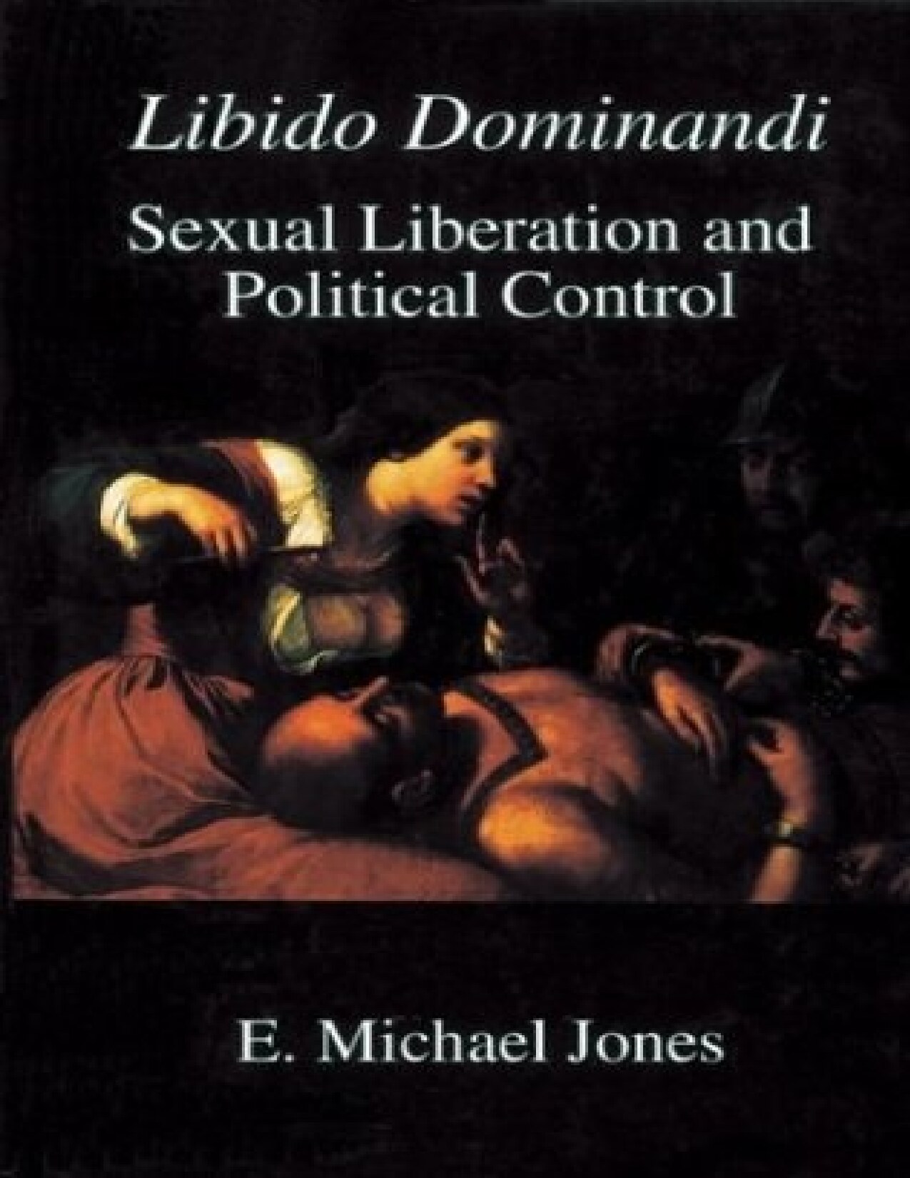 Libido Dominandi: Sexual Liberation & Political Control