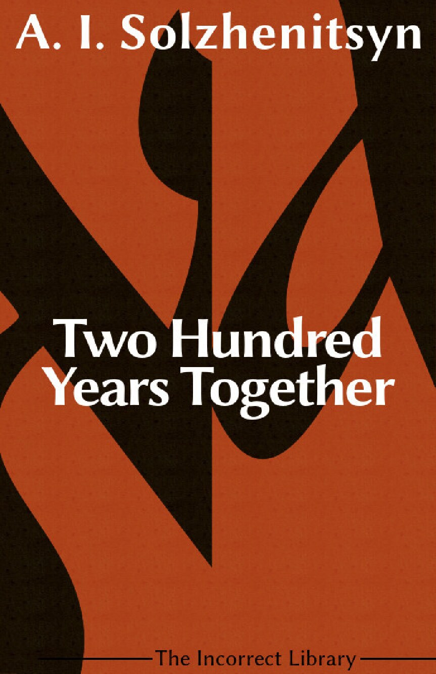 Solzhenitsyn - Two Hundred Years Together - Complete-English-Translation